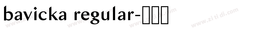 bavicka regular字体转换 bavicka regular字体转换
